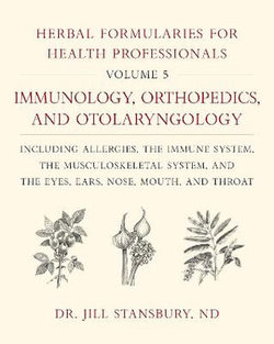 Herbal Formularies for Health Professionals, Volume 5