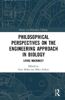 Philosophical Perspectives on the Engineering Approach in Biology