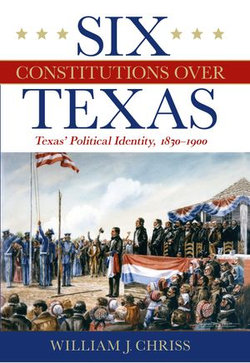 Six Constitutions Over Texas