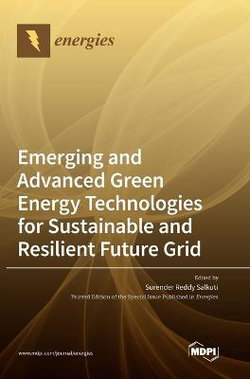 Emerging and Advanced Green Energy Technologies for Sustainable and Resilient Future Grid