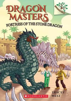 Fortress of the Stone Dragon: a Branches Book (Dragon Masters #17)