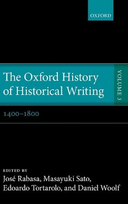 The Oxford History of Historical Writing