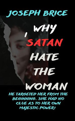 Why I Satan Hate The Woman