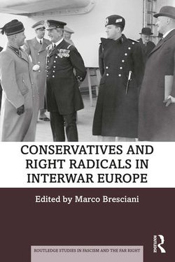 Conservatives and Right Radicals in Interwar Europe