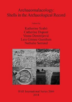 Archaeomalacology: Shells in the Archaeological Record