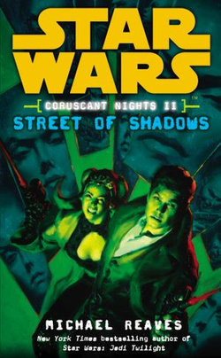 Star Wars: Coruscant Nights II - Street of Shadows