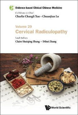 Evidence-based Clinical Chinese Medicine - Volume 29: Cervical Radiculopathy