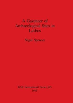 A Gazetteer of Archaeological Sites in Lesbos