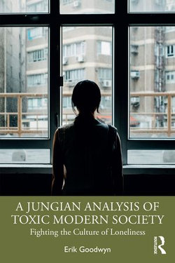 A Jungian Analysis of Toxic Modern Society