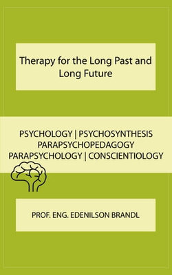 Therapy for the Long Past and Long Future