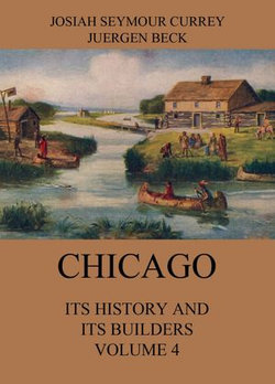 Chicago: Its History and its Builders, Volume 4