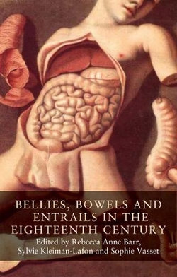 Bellies, Bowels and Entrails in the Eighteenth Century