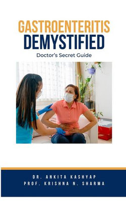 Gastroenteritis Demystified: Doctor's Secret Guide