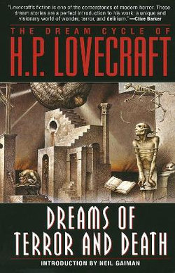 The Dream Cycle of H. P. Lovecraft: Dreams of Terror and Death