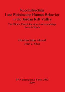 Reconstructing Late Pleistocene Human Behavior in the Jordan Rift Valley: The Middle Paleolithic Stone Tool Assemblage from Ar Rasfa