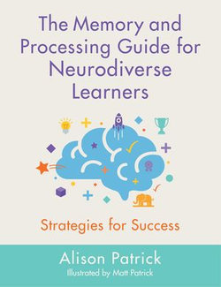 The Memory and Processing Guide for Neurodiverse Learners