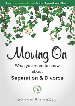 Moving On - What you need to know about Separation & Divorce