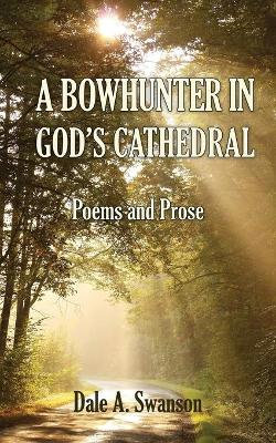 A Bowhunter in God's Cathedral