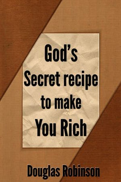 God's Secret Recipe to Make You Rich