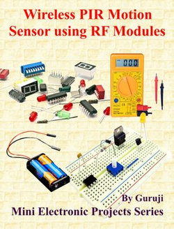 Wireless PIR Motion Sensor using RF Modules