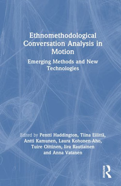 Ethnomethodological Conversation Analysis in Motion