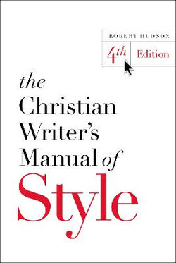 The Christian Writer's Manual of Style