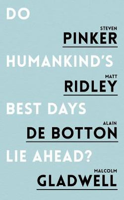 Do Humankind's Best Days Lie Ahead?