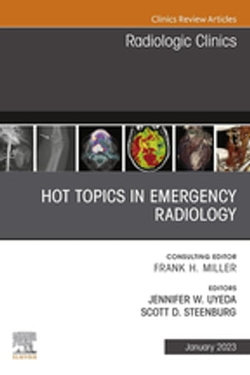 Hot Topics in Emergency Radiology, An Issue of Radiologic Clinics of North America, E-Book