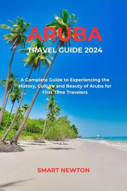 Aruba Travel Guide 2024