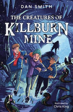 The Crooked Oak Mysteries (5) – The Creatures of Killburn Mine