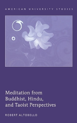 Meditation from Buddhist, Hindu, and Taoist Perspectives