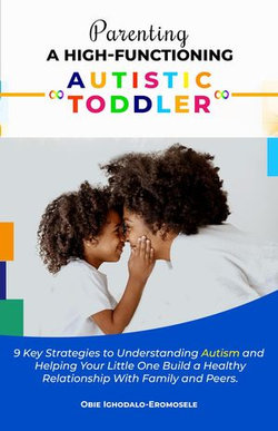 Parenting A High-Functioning Autistic Toddler