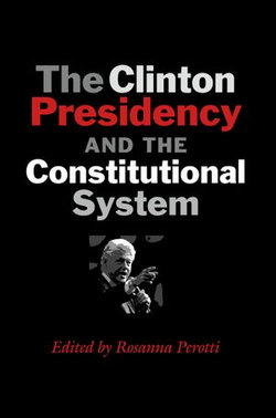 The Clinton Presidency and the Constitutional System