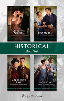 Historical Box Set August 2024/A Scandalous Match For The Marquess/How The Wallflower Wins A Duke/Uncovering The Governess's Secrets/Rescuing