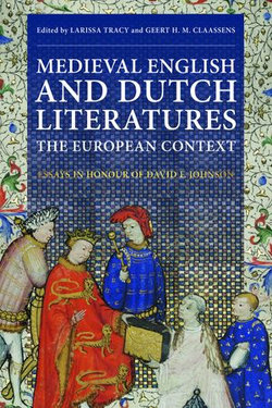 Medieval English and Dutch Literatures: the European Context