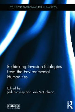 Rethinking Invasion Ecologies from the Environmental Humanities