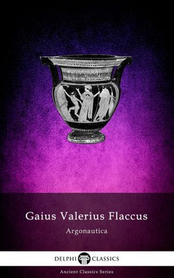 The Argonautica of Gaius Valerius Flaccus (Illustrated)