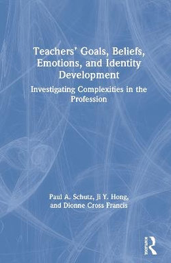 Teachers' Goals, Beliefs, Emotions, and Identity Development