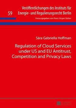 Regulation of Cloud Services under US and EU Antitrust, Competition and Privacy Laws