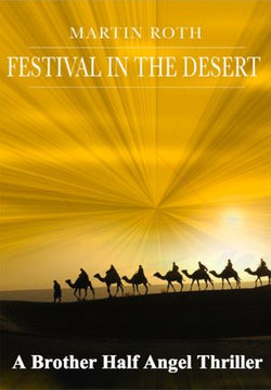 Festival in the Desert (A Brother Half Angel Thriller)