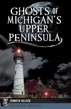 Ghosts of Michigan's Upper Peninsula