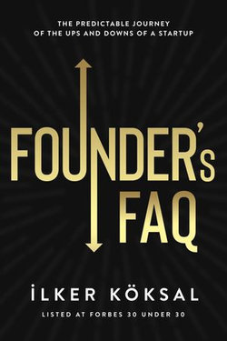 Founder's FAQ: The Predictable Journey of the Ups and Downs of a Startup