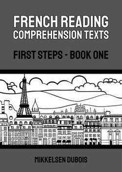 French Reading Comprehension Texts: First Steps - Book One