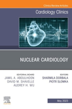 Nuclear Cardiology, An Issue of Cardiology Clinics, E-Book