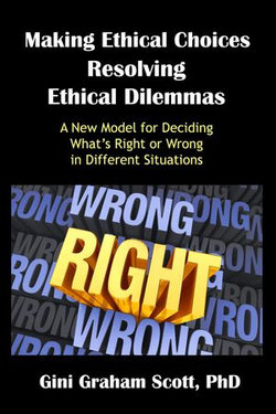 Making Ethical Choices, Resolving Ethical Dilemmas