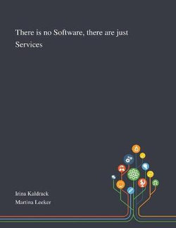 There is No Software, There Are Just Services