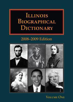 Illinois Biographical Dictionary - 2008-2009 Edition