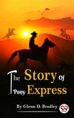 The Story Of The Pony Express