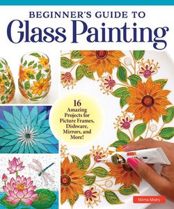 Beginner's Guide to Glass Painting