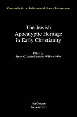 The Jewish Apocalyptic Heritage in Early Christianity, Volume 4